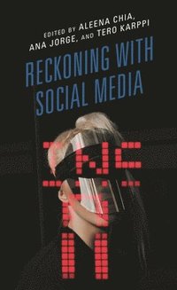 bokomslag Reckoning with Social Media