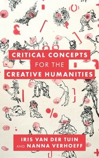 bokomslag Critical Concepts for the Creative Humanities