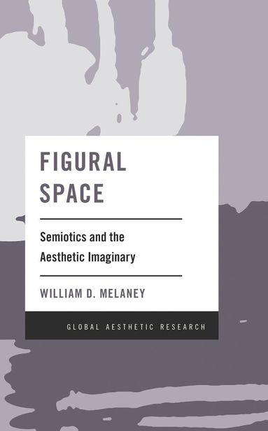 William D. Melaney - Figural Space, Inbunden