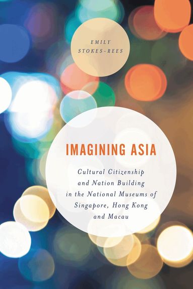 Emily Stokes-Rees - Imagining Asia, Häftad