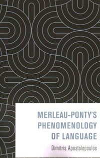 bokomslag Merleau-Pontys Phenomenology of Language