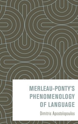 bokomslag Merleau-Ponty's Phenomenology of Language