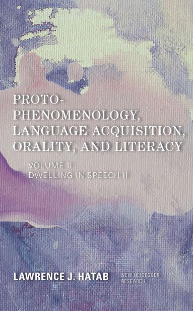 Lawrence J. Hatab, Richard Polt - Proto-Phenomenology, Language Acquisition, Orality and Literacy, Häftad