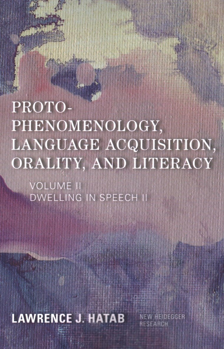 Proto-Phenomenology, Language Acquisition, Orality and Literacy 1