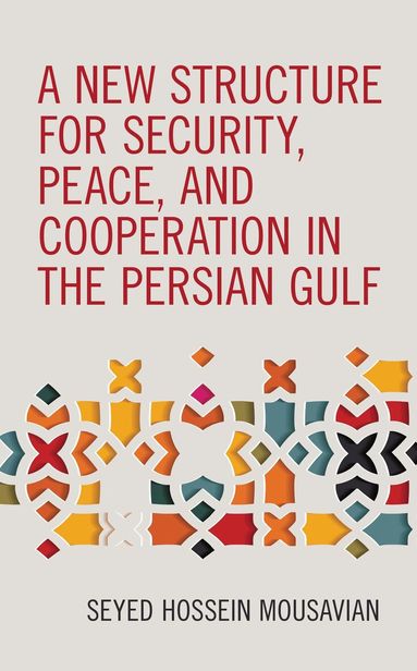 Seyed  Hossein Mousavian - New Structure for Security, Peace, and Cooperation in the Persian Gulf, Häftad
