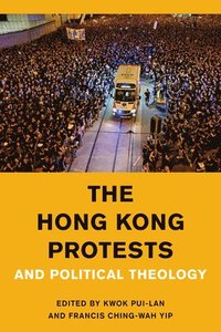 bokomslag The Hong Kong Protests and Political Theology