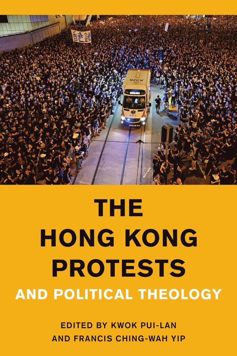 Kwok Pui-lan, Francis Ching-Wah Yip, Kwok Pui-Lan - Hong Kong Protests and Political Theology, Häftad