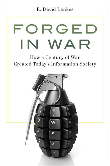 R. David Lankes - Forged in War, Inbunden