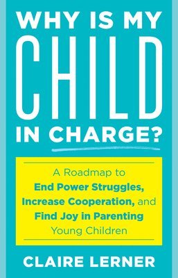 Why Is My Child in Charge? 1