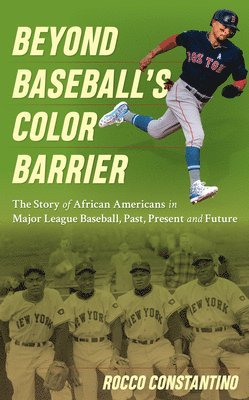 Rocco Constantino - Beyond Baseball's Color Barrier, Inbunden