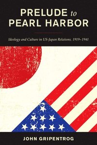 bokomslag Prelude to Pearl Harbor