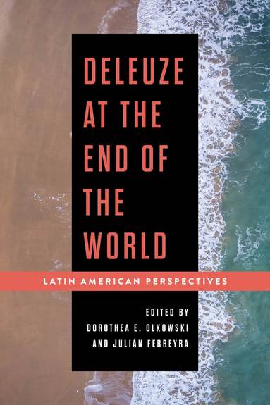 bokomslag Deleuze at the End of the World