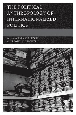 bokomslag Political Anthropology of Internationalized Politics