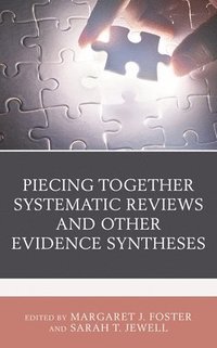 bokomslag Piecing Together Systematic Reviews and Other Evidence Syntheses