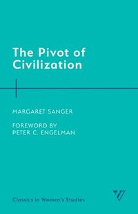 bokomslag The Pivot of Civilization
