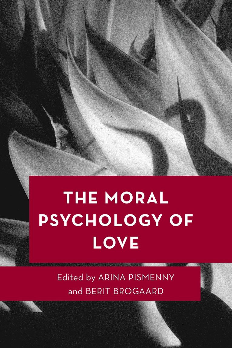 Arina Pismenny, Berit Brogaard - Moral Psychology of Love, Häftad