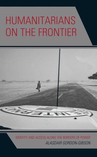 bokomslag Humanitarians on the Frontier