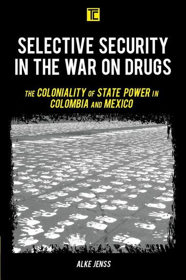 Alke Jenss - Selective Security in the War on Drugs, Häftad