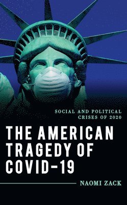 Naomi Zack - American Tragedy of COVID-19, Inbunden