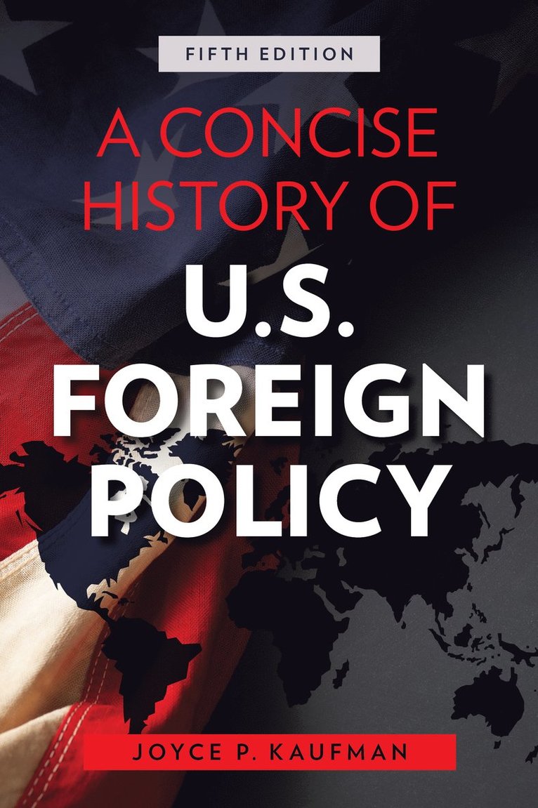 Joyce P. Kaufman - Concise History of U.S. Foreign Policy, Häftad