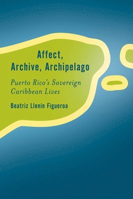 bokomslag Affect, Archive, Archipelago