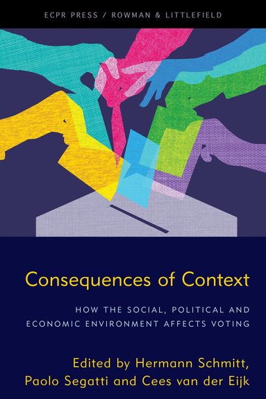 Hermann Schmitt, Paolo Segatti, Cees van der Eijk - Consequences of Context, Inbunden