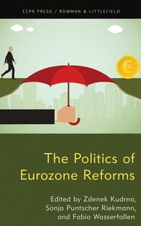 bokomslag The Politics of Eurozone Reforms