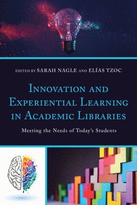 Innovation and Experiential Learning in Academic Libraries 1