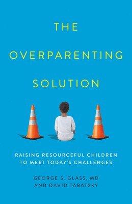 bokomslag The Overparenting Solution