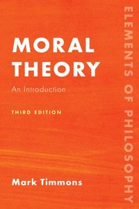 bokomslag Moral Theory: An Introduction