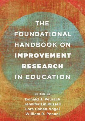 The Foundational Handbook on Improvement Research in Education 1