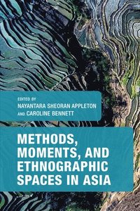 bokomslag Methods, Moments, and Ethnographic Spaces in Asia