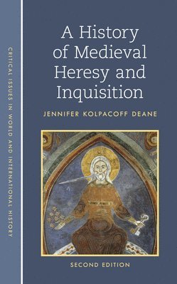 Jennifer Kolpacoff Deane - History of Medieval Heresy and Inquisition, Inbunden