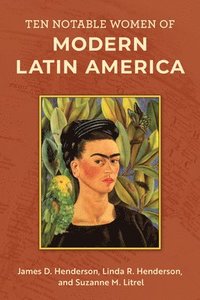 bokomslag Ten Notable Women of Modern Latin America