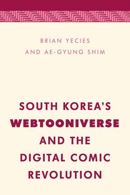 bokomslag South Korea's Webtooniverse and the Digital Comic Revolution