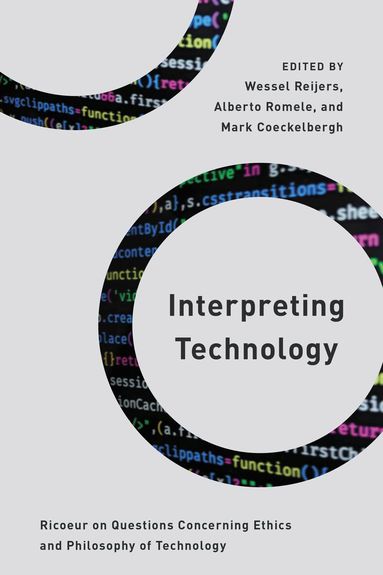 Wessel Reijers, Alberto Romele, Mark Coeckelbergh - Interpreting Technology, Inbunden