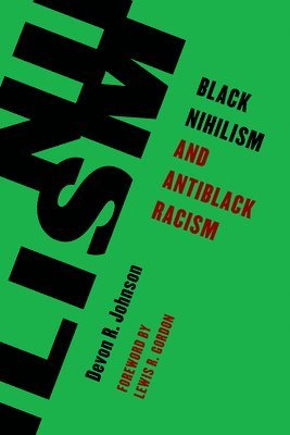 Black Nihilism and Antiblack Racism 1