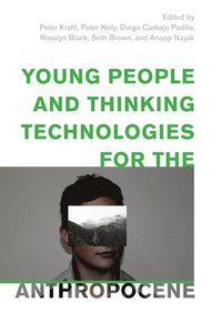 bokomslag Young People and Thinking Technologies for the Anthropocene
