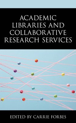 Academic Libraries and Collaborative Research Services