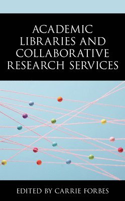 Academic Libraries and Collaborative Research Services 1