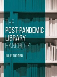 bokomslag The Post-Pandemic Library Handbook