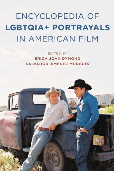 Erica Joan Dymond, Salvador Jiménez Murguía - Encyclopedia of LGBTQIA+ Portrayals in American Film, Inbunden