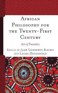 bokomslag African Philosophy for the Twenty-First Century