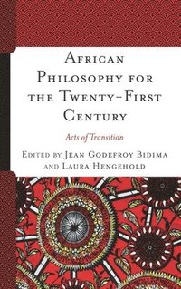 bokomslag African Philosophy for the Twenty-First Century