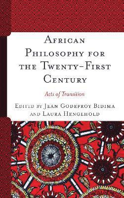 African Philosophy for the Twenty-First Century 1