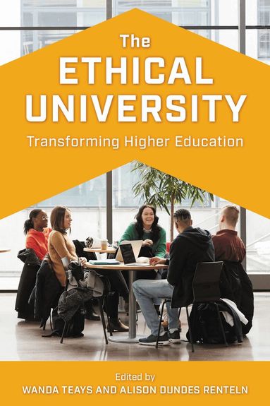 Wanda Teays, Alison Dundes Renteln - Ethical University, Inbunden