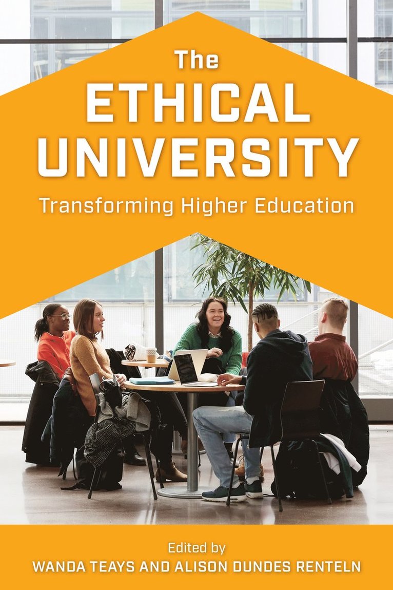 Wanda Teays, Alison Dundes Renteln - Ethical University, Inbunden