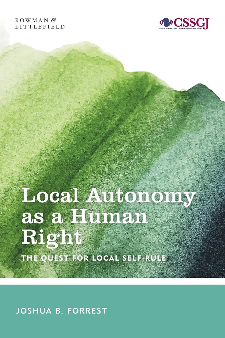 Joshua B. Forrest - Local Autonomy as a Human Right, Inbunden