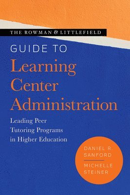 Rowman & Littlefield Guide to Learning Center Administration