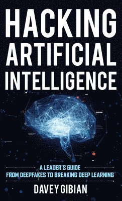Hacking Artificial Intelligence 1